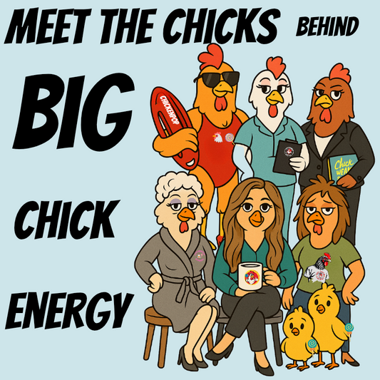 Meet Coop Daddy & the Chicks Behind Big Chick Energy