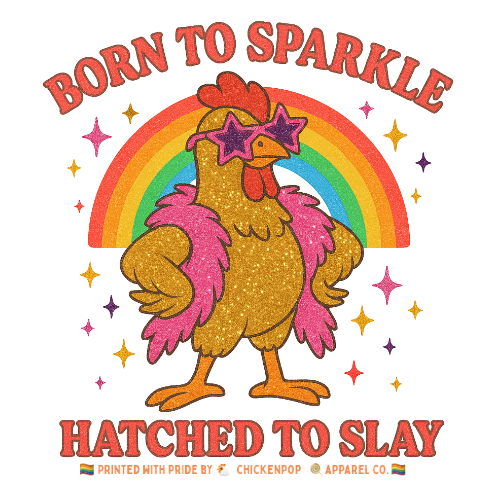 Out, Loud, & Feathered: Meet Glitter Chick & Theym Hen