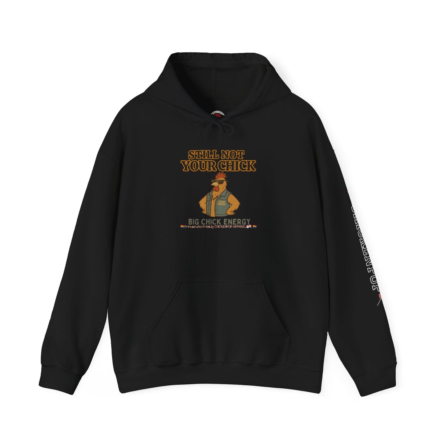 Still Not Your Chick Hoodie – Unisex Big Chick Energy Sweatshirt | Feminist Funny Chicken Hoodie