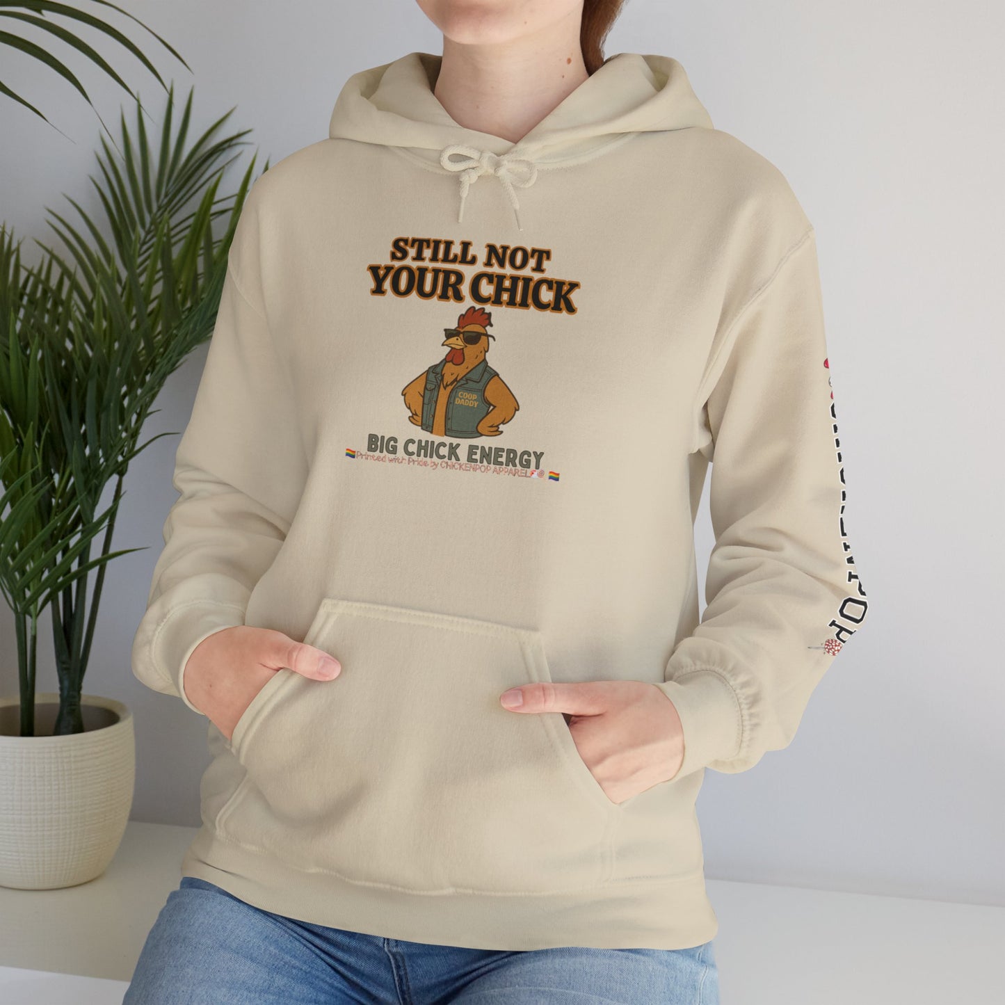 Still Not Your Chick Hoodie – Unisex Big Chick Energy Sweatshirt | Feminist Funny Chicken Hoodie