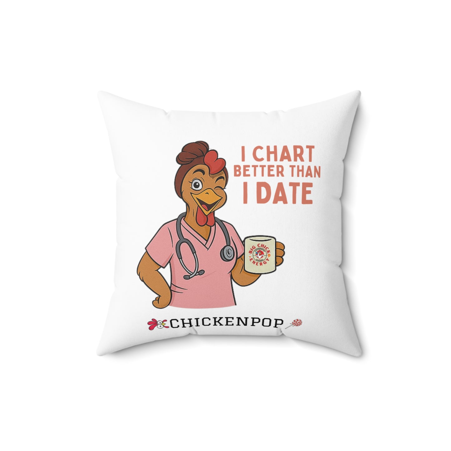 Nurse Appreciation Square Pillow - "I Chart Better Than I Date"