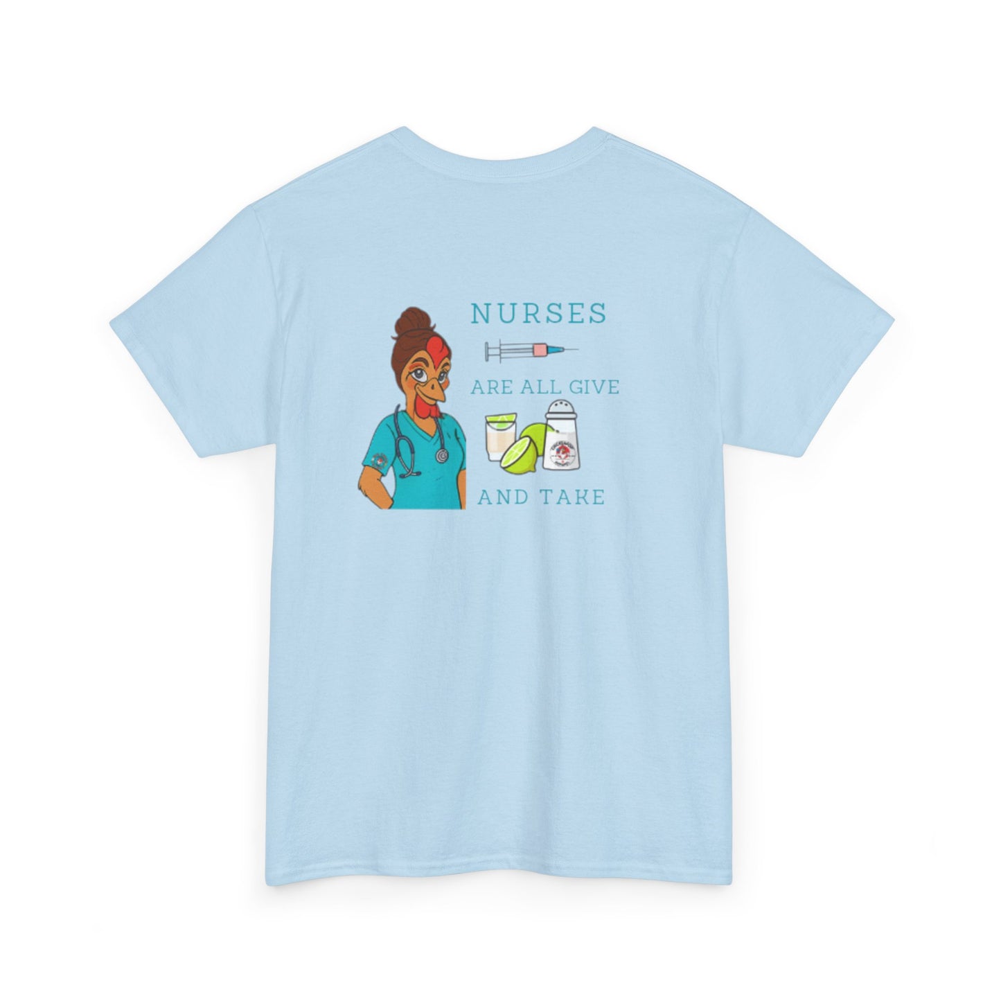 Nurses Are All Give And Take Back Front/Back Logo Tee