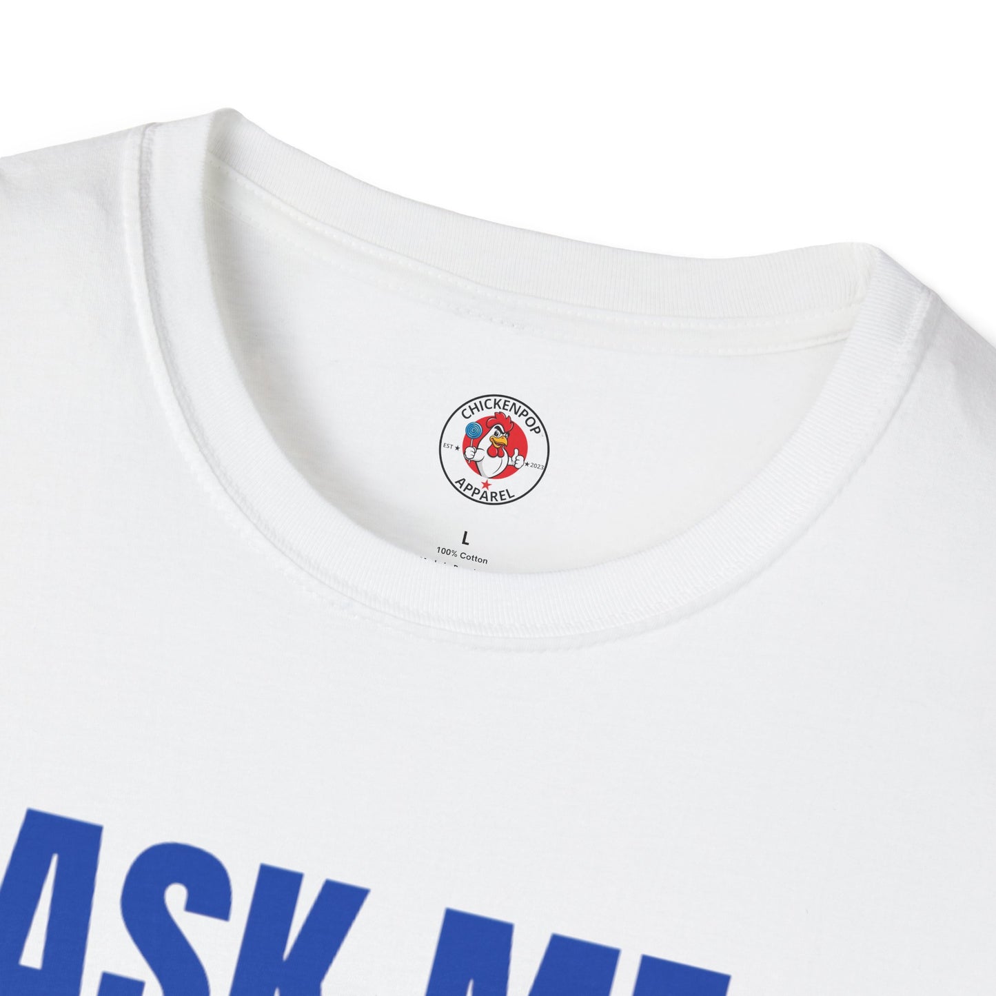 Ask Me About My Chicken Unisex Tee