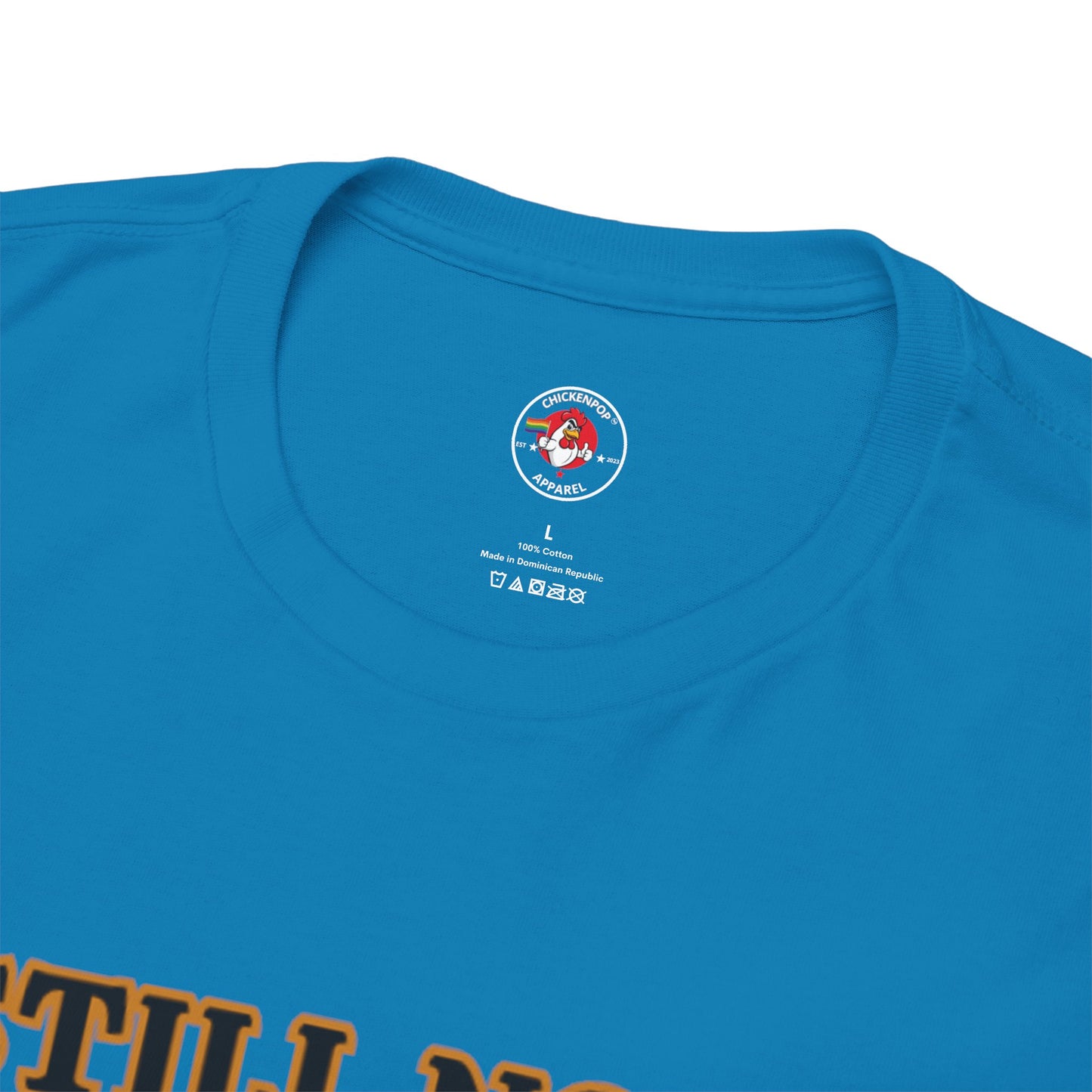 Still Not Your Chick Tee – Coop Daddy's Pride-Fueled Flex