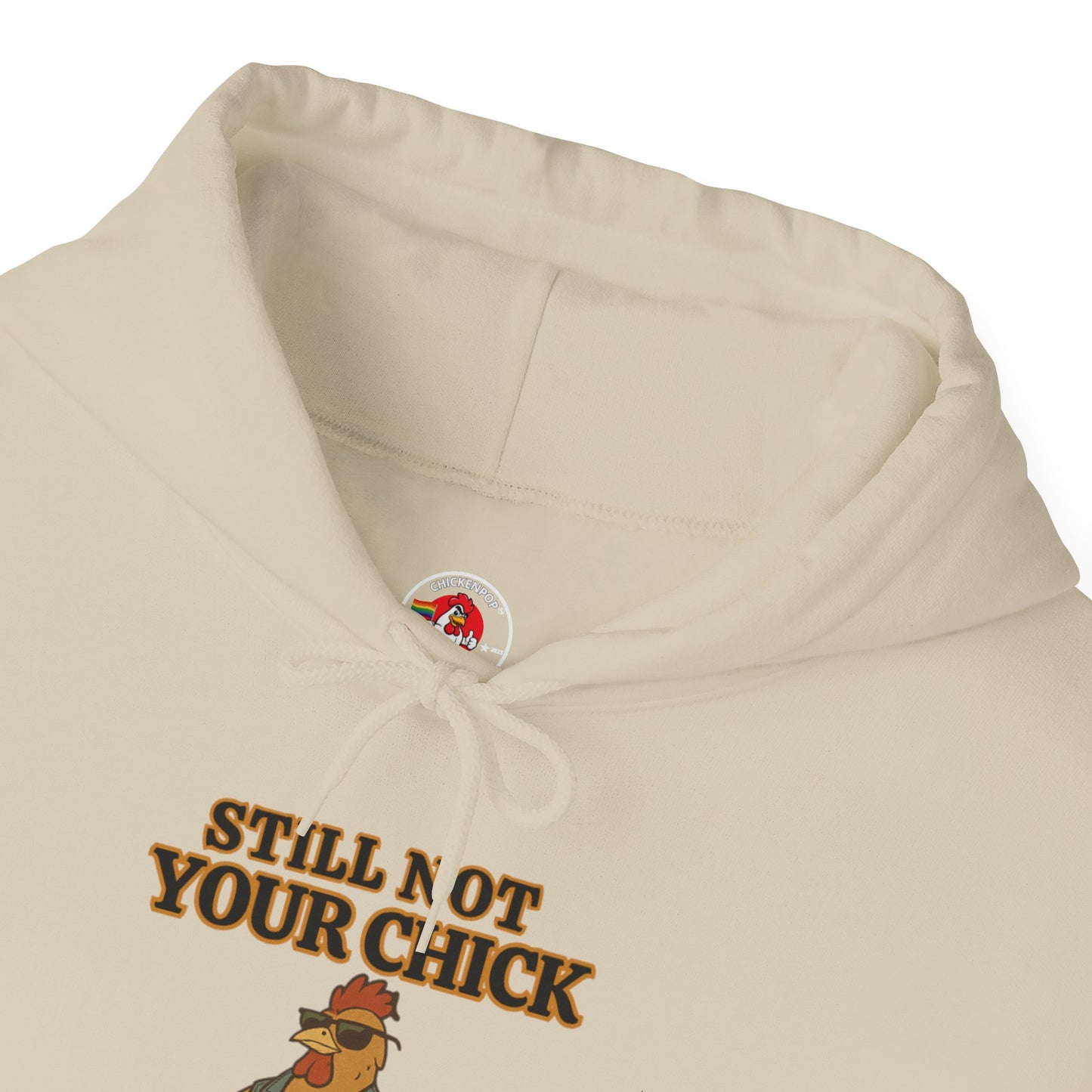 Still Not Your Chick Hoodie – Unisex Big Chick Energy Sweatshirt | Feminist Funny Chicken Hoodie