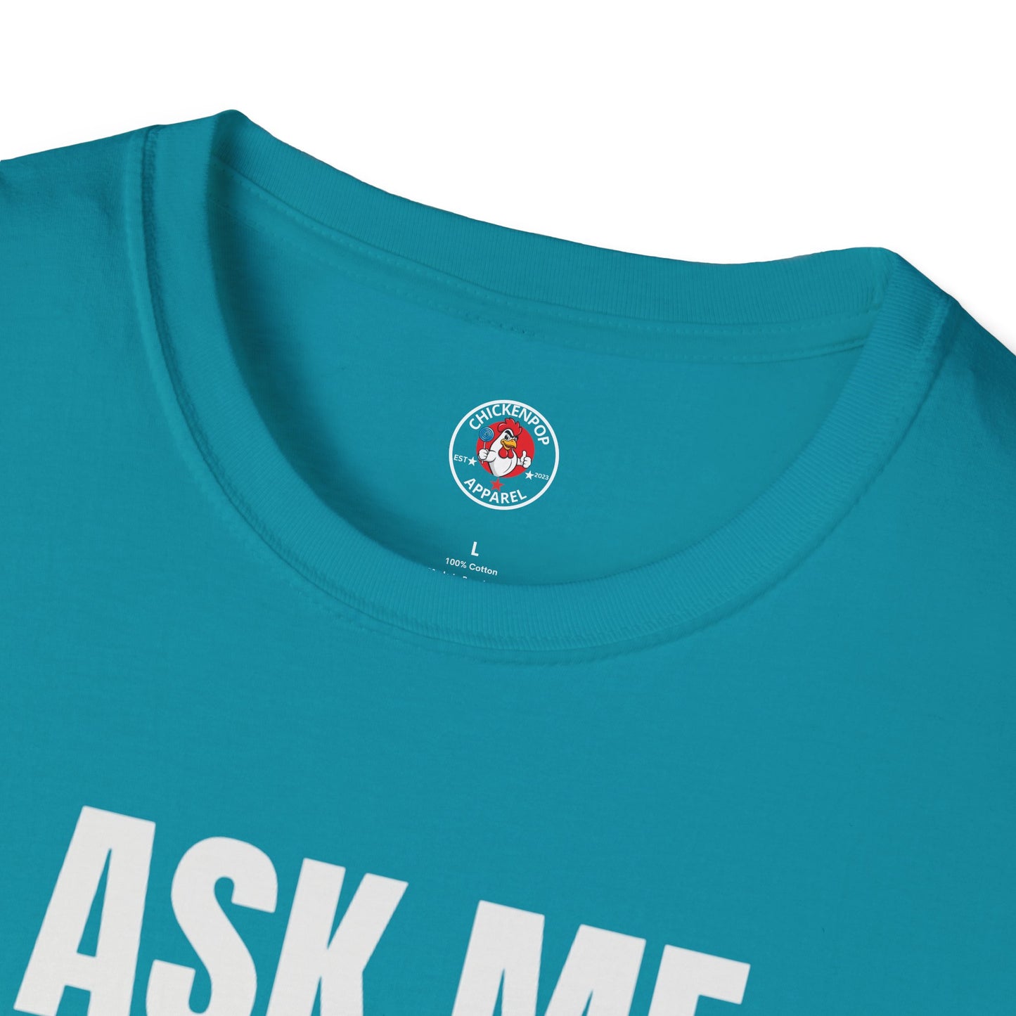 Ask Me About My Chicken Unisex Tee