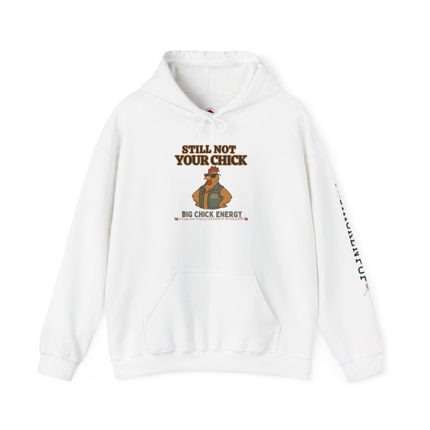 Still Not Your Chick Hoodie – Unisex Big Chick Energy Sweatshirt | Feminist Funny Chicken Hoodie