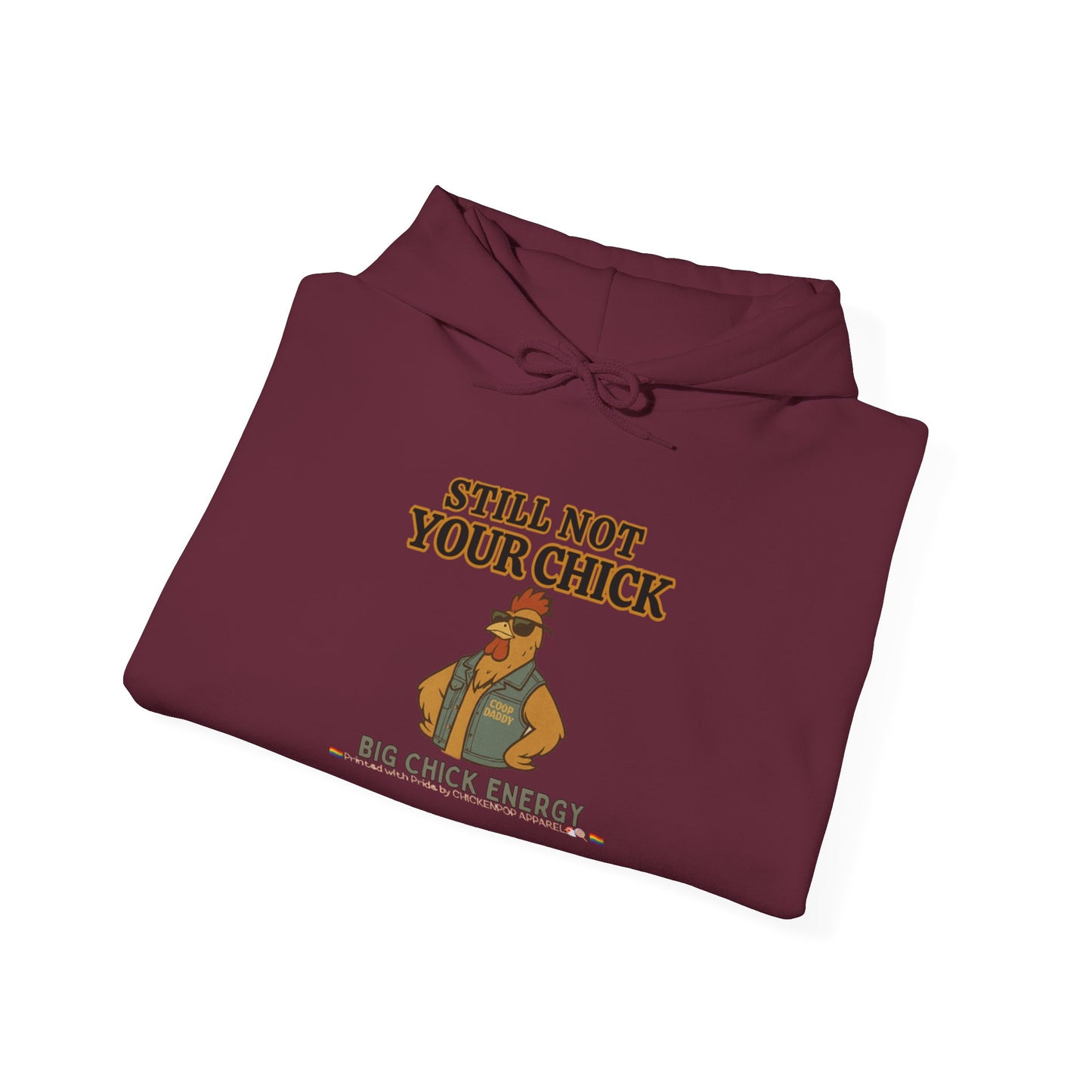 Still Not Your Chick Hoodie – Unisex Big Chick Energy Sweatshirt | Feminist Funny Chicken Hoodie