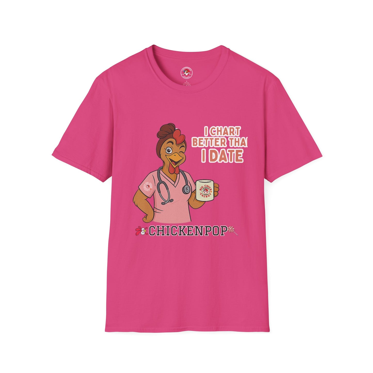 I Chart Better Than I Date| Code Sass Chicken Nurse Tee | Unisex Fit