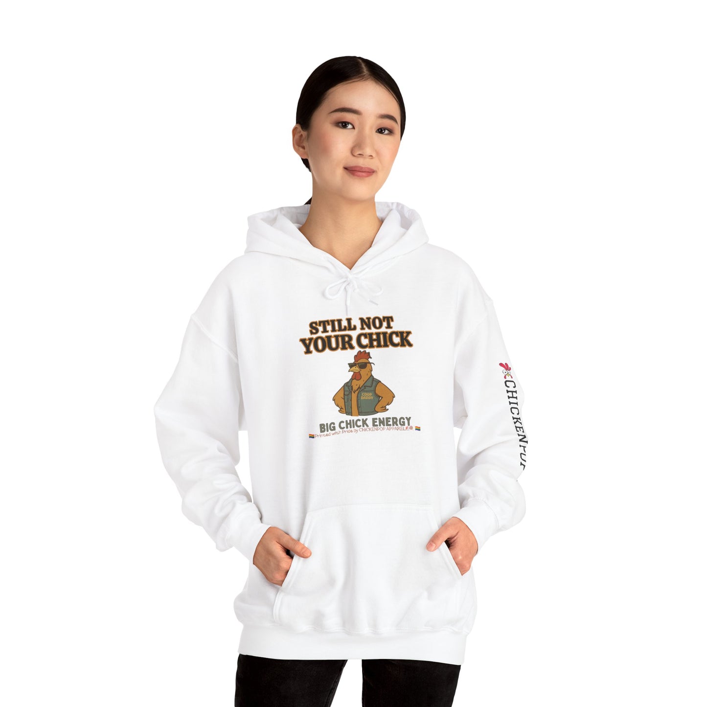 Still Not Your Chick Hoodie – Unisex Big Chick Energy Sweatshirt | Feminist Funny Chicken Hoodie