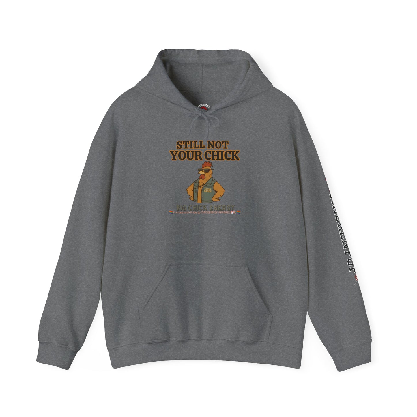 Still Not Your Chick Hoodie – Unisex Big Chick Energy Sweatshirt | Feminist Funny Chicken Hoodie
