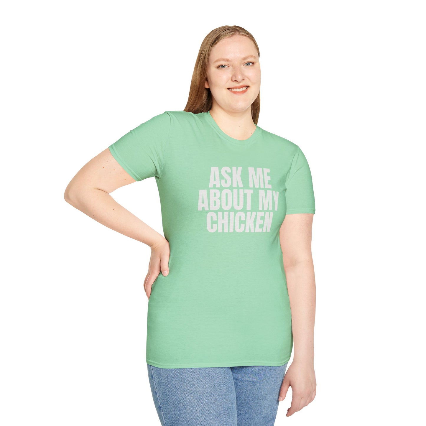 Ask Me About My Chicken Unisex Tee