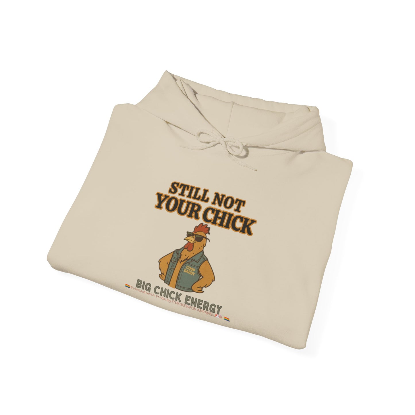 Still Not Your Chick Hoodie – Unisex Big Chick Energy Sweatshirt | Feminist Funny Chicken Hoodie