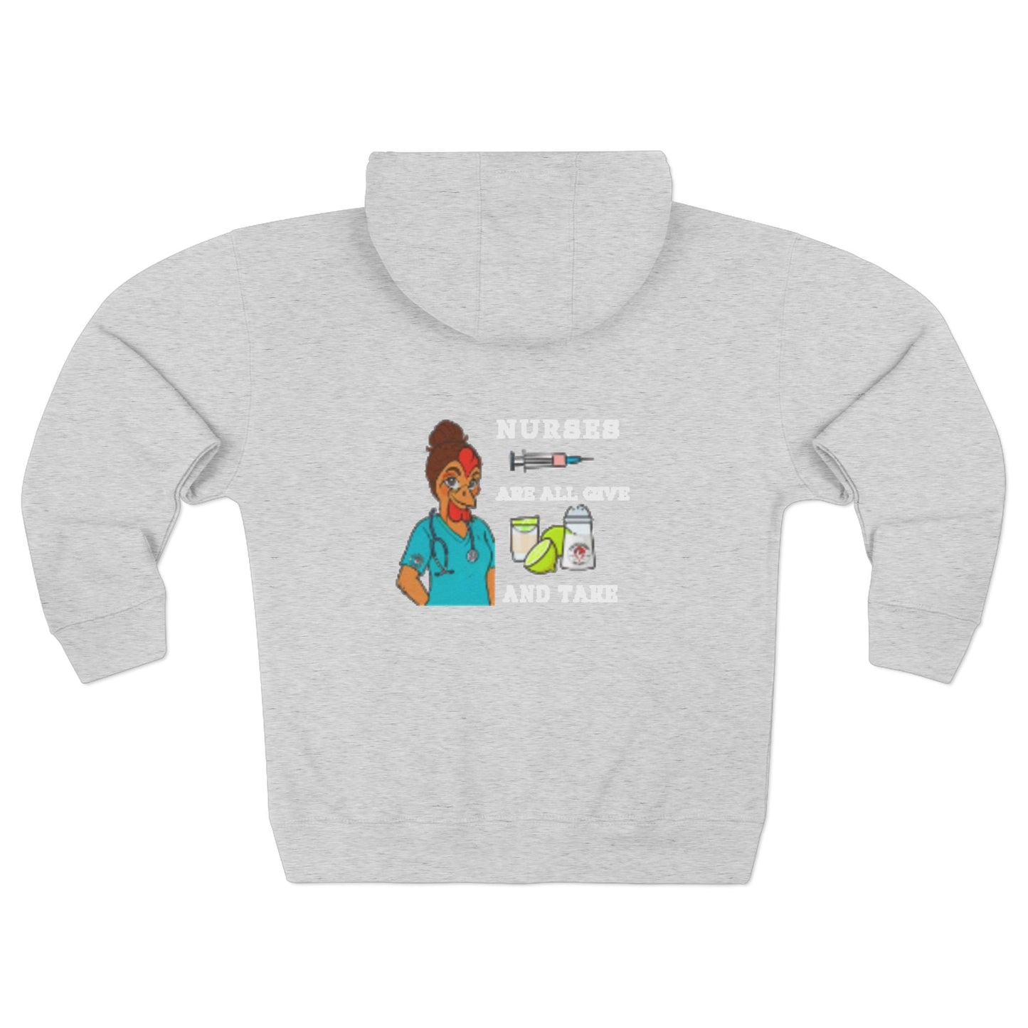 Nurses Are All Give and Take - Unisex Zip Hoodie Healthcare Workers