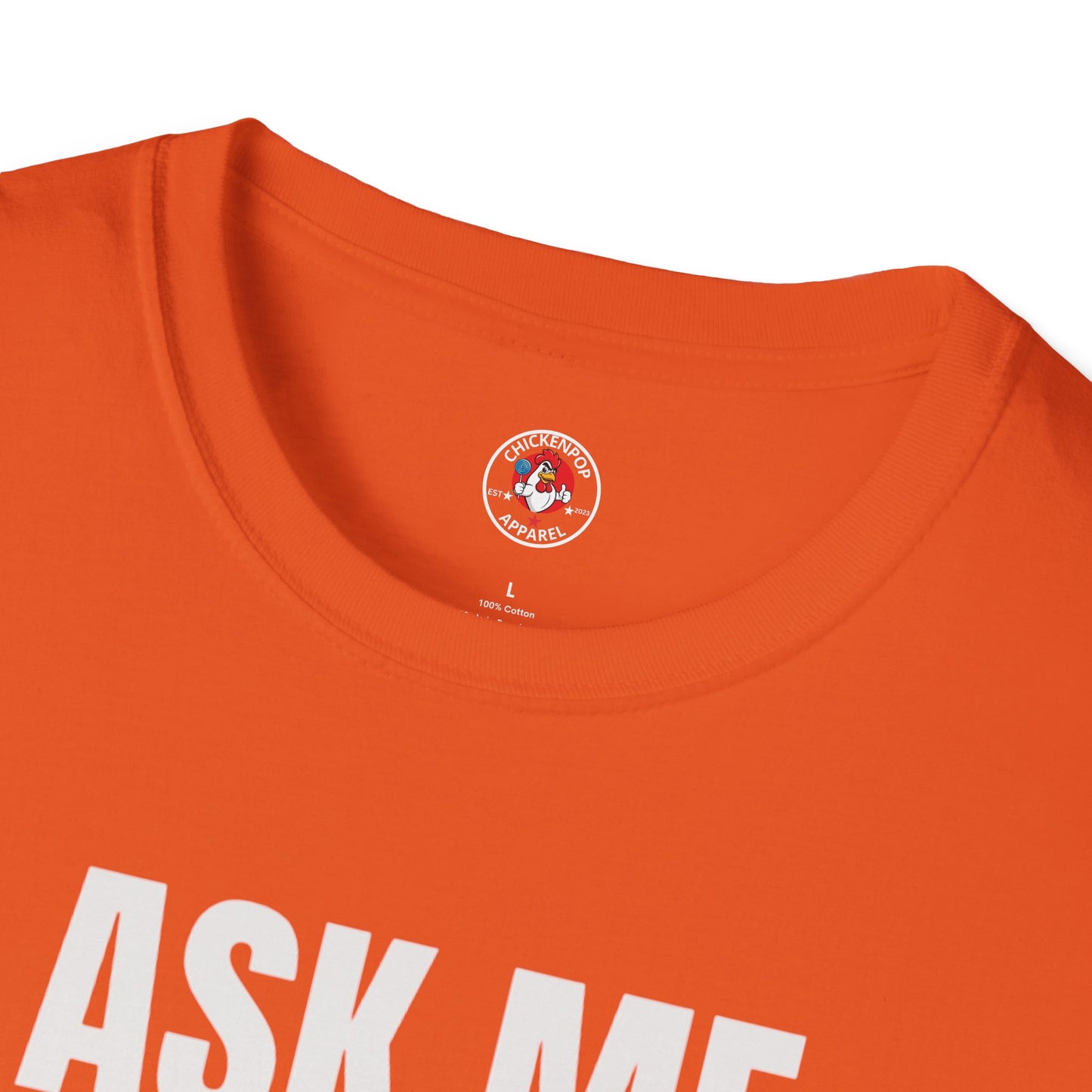 Ask Me About My Chicken Unisex Tee
