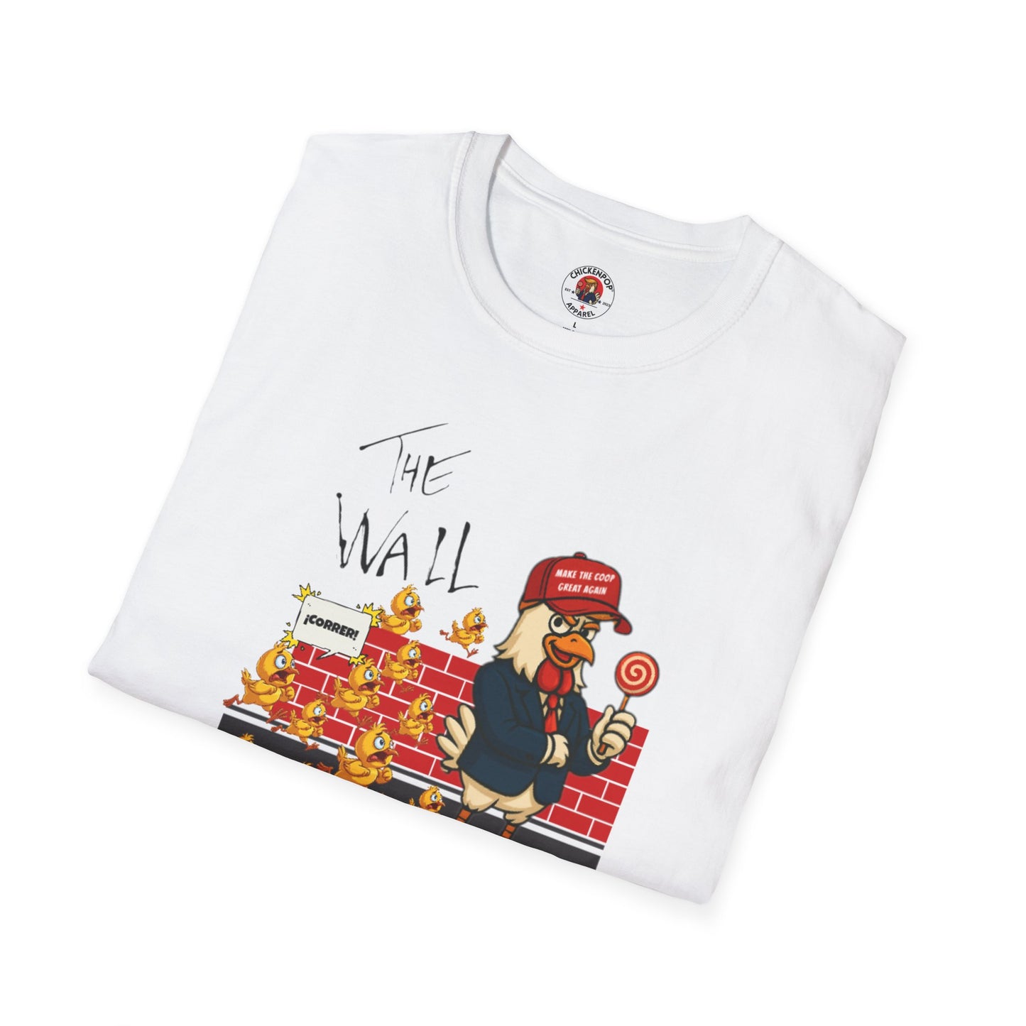 Another Chick Thru The Wall | Funny Political Chicken Graphic Tee – Cock-a-Doodle-Don Collection