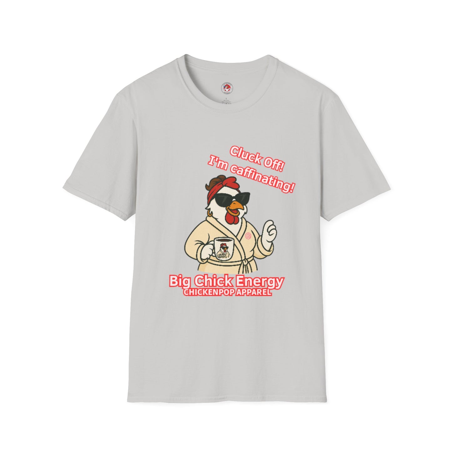 Cluck Off! I'm Caffinating Tee – Big Chick Energy Series