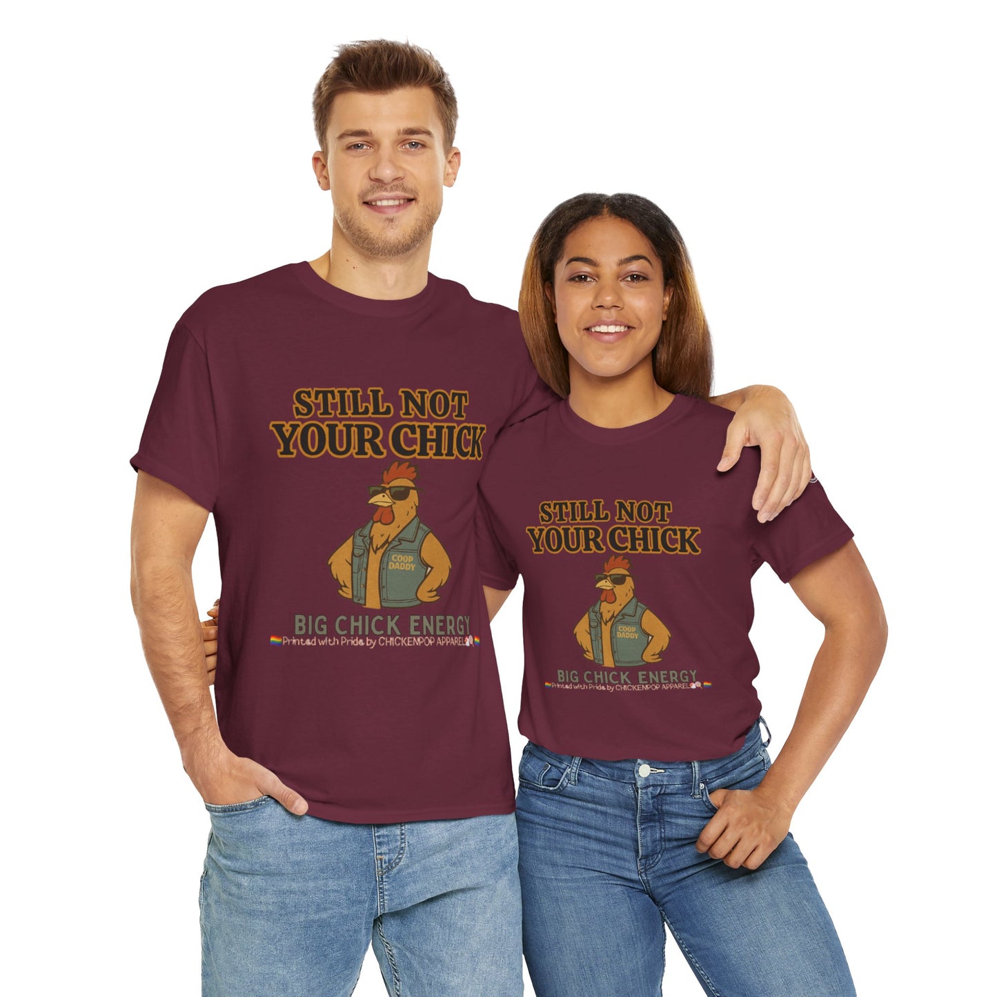 Still Not Your Chick Tee – Coop Daddy's Pride-Fueled Flex