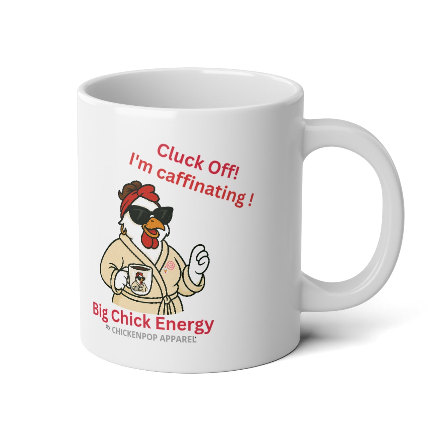 Cluck Off! I’m Caffeinating – Big Chick Energy Mug