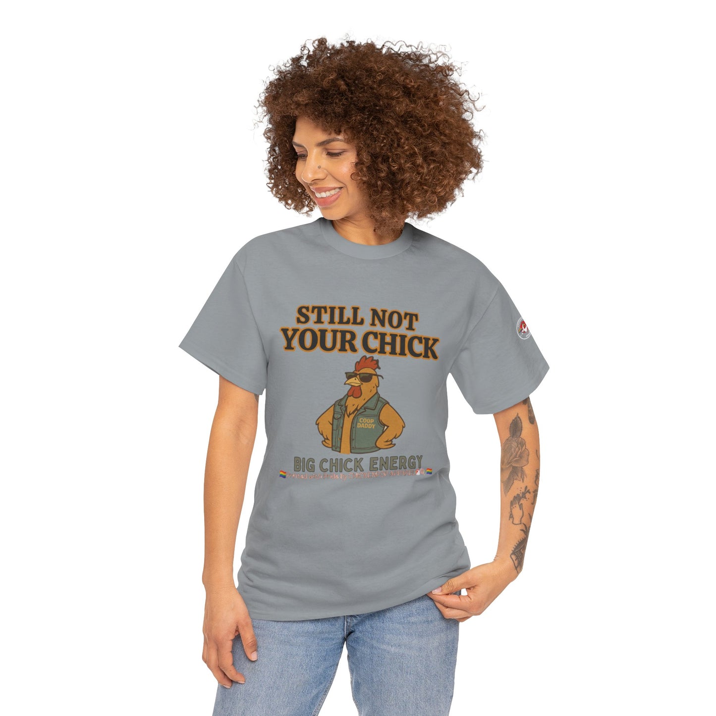 Still Not Your Chick Tee – Coop Daddy's Pride-Fueled Flex