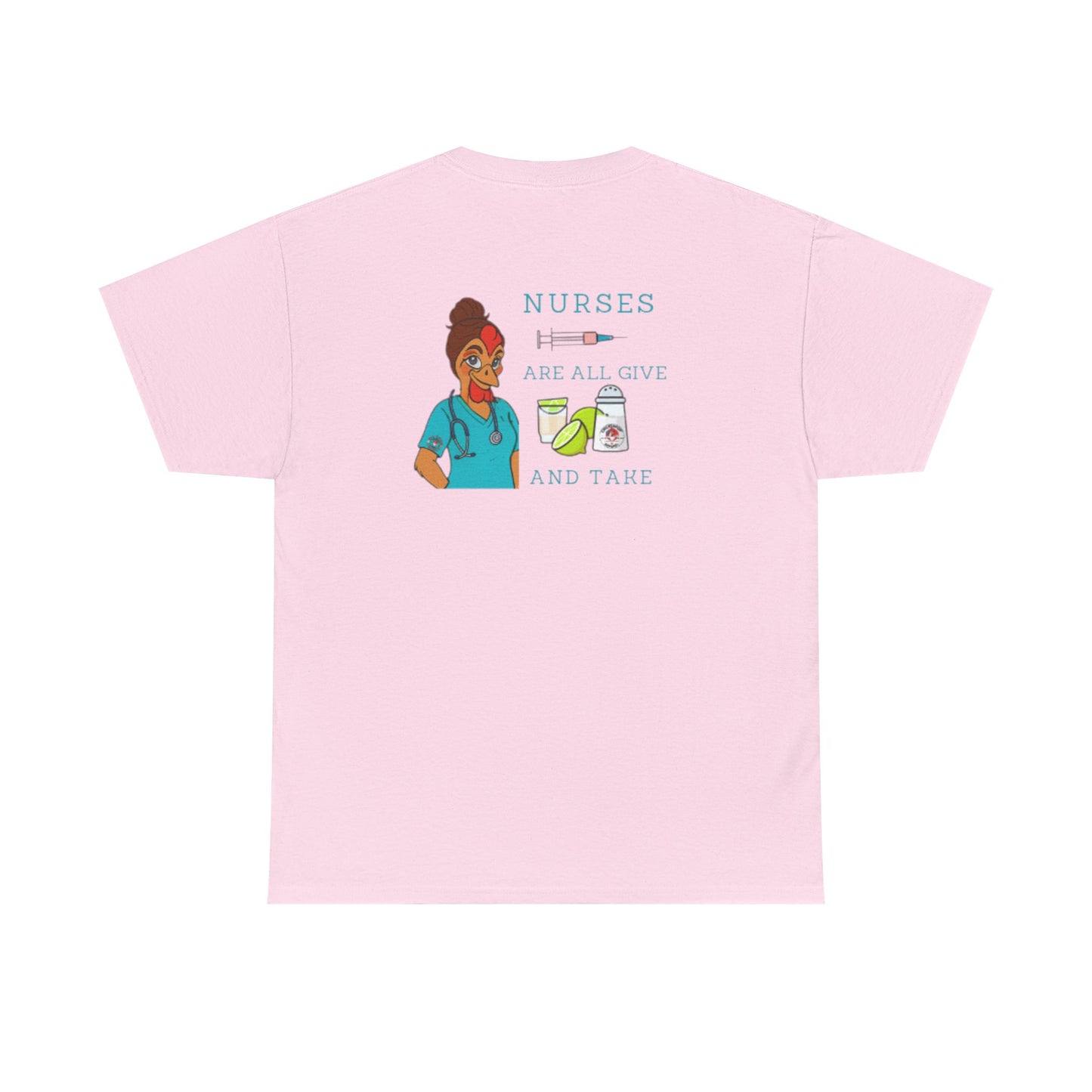 Nurses Are All Give And Take Back Front/Back Logo Tee