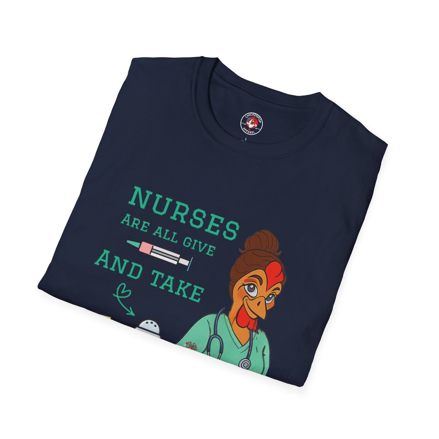 Funny Nurse T-Shirt – “Nurses Are All Give and Take” | Code Sass Chicken Nurse Tee | Unisex Fit