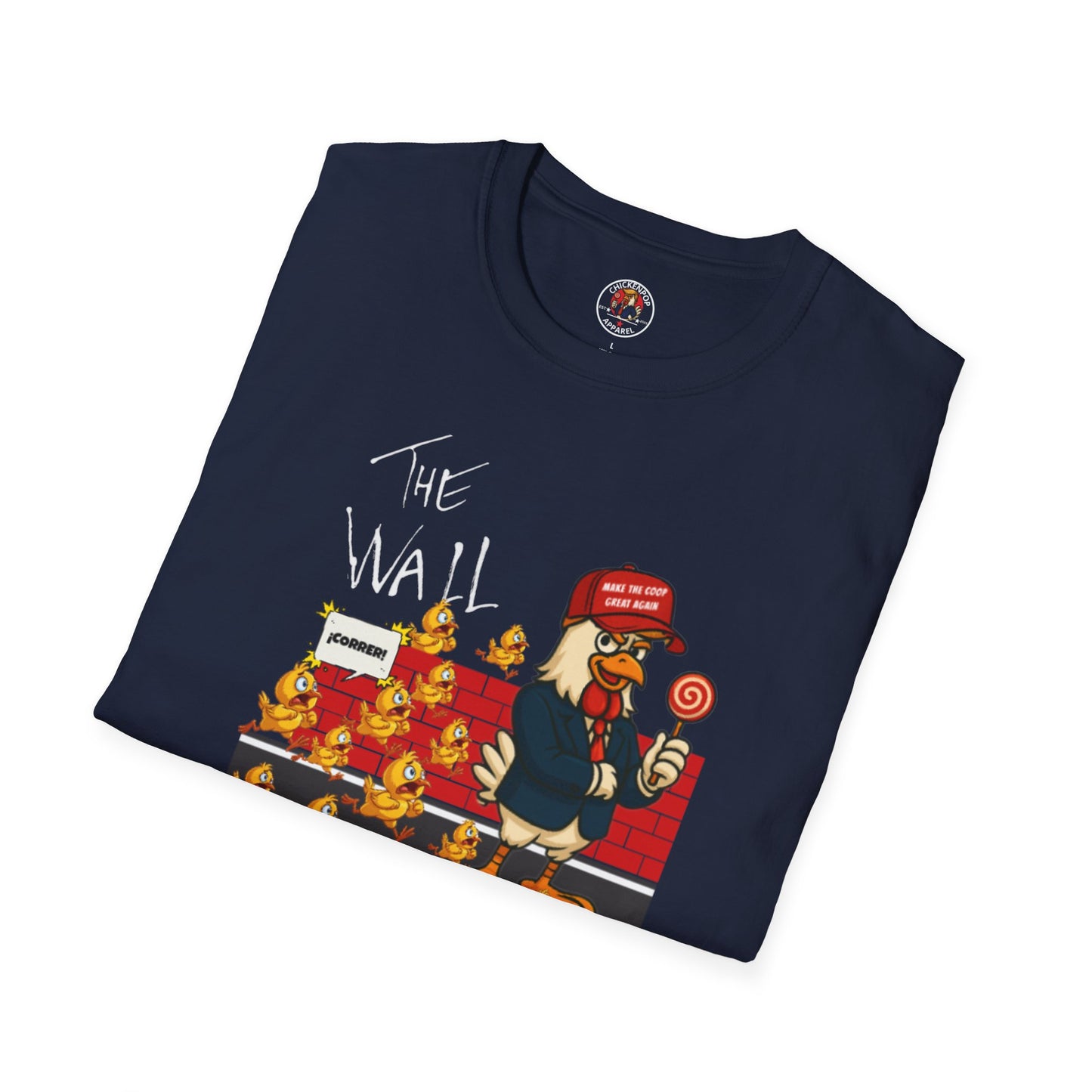 Another Chick Thru The Wall | Funny Political Chicken Graphic Tee – Cock-a-Doodle-Don Collection