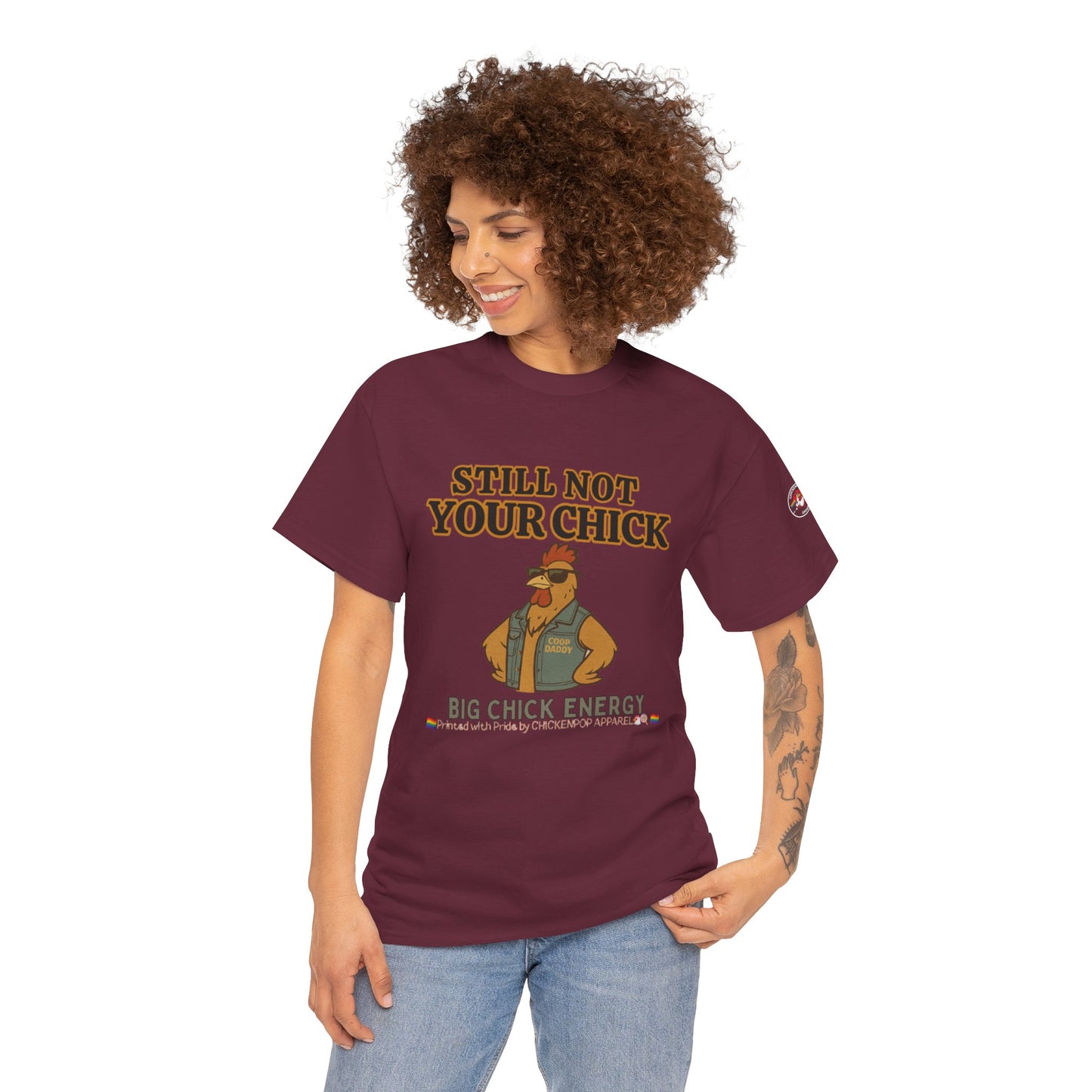 Still Not Your Chick Tee – Coop Daddy's Pride-Fueled Flex