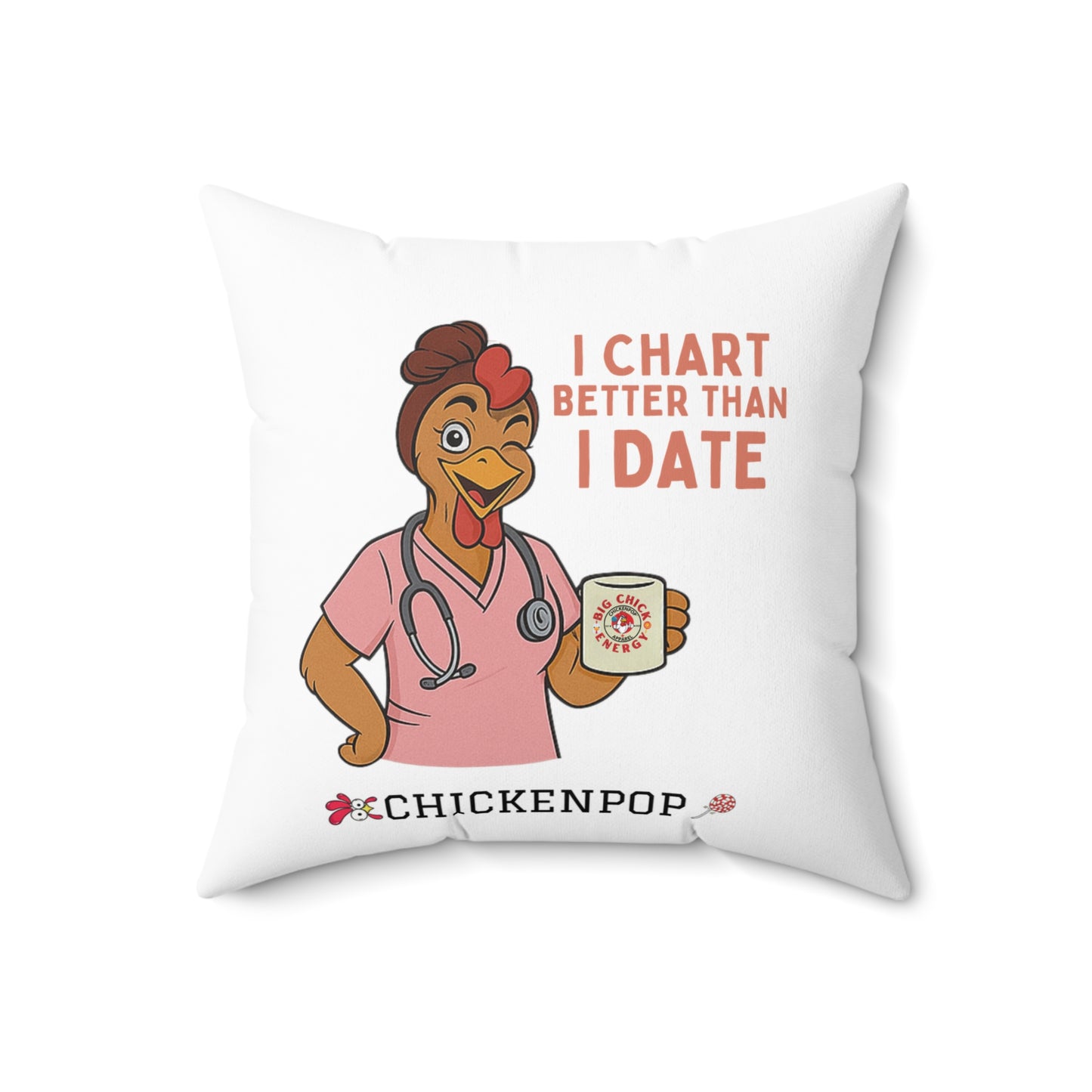 Nurse Appreciation Square Pillow - "I Chart Better Than I Date"