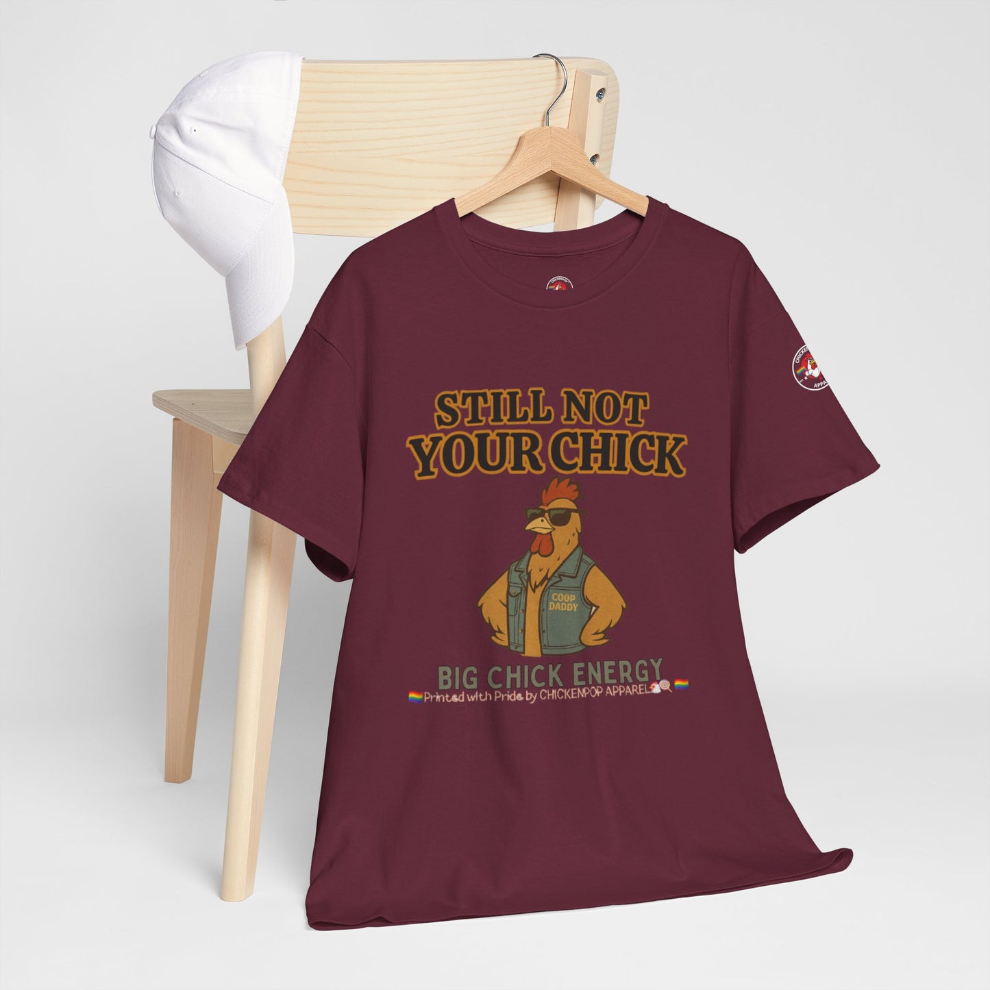 Still Not Your Chick Tee – Coop Daddy's Pride-Fueled Flex