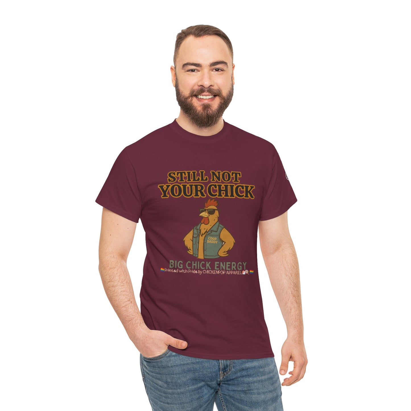 Still Not Your Chick Tee – Coop Daddy's Pride-Fueled Flex