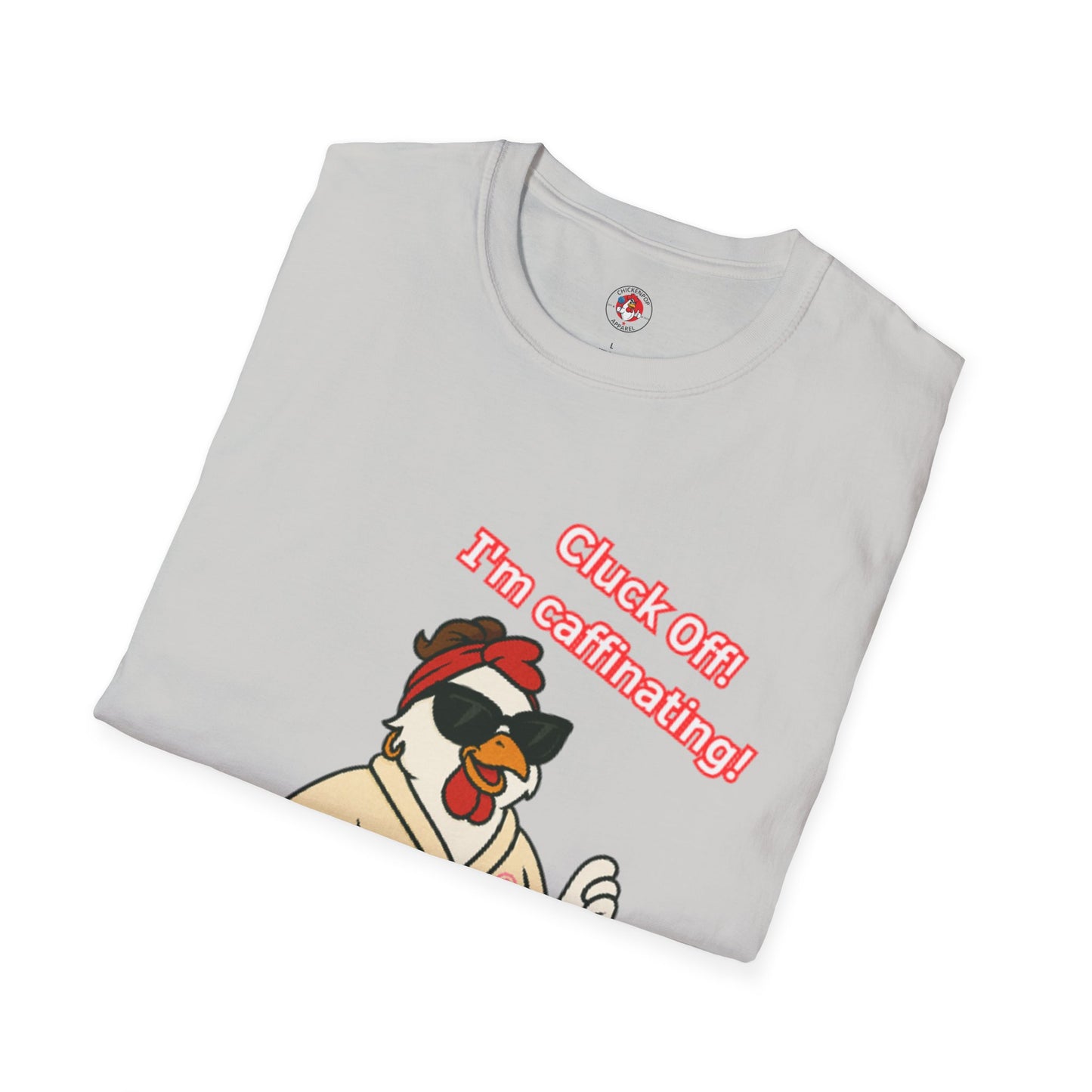 Cluck Off! I'm Caffinating Tee – Big Chick Energy Series
