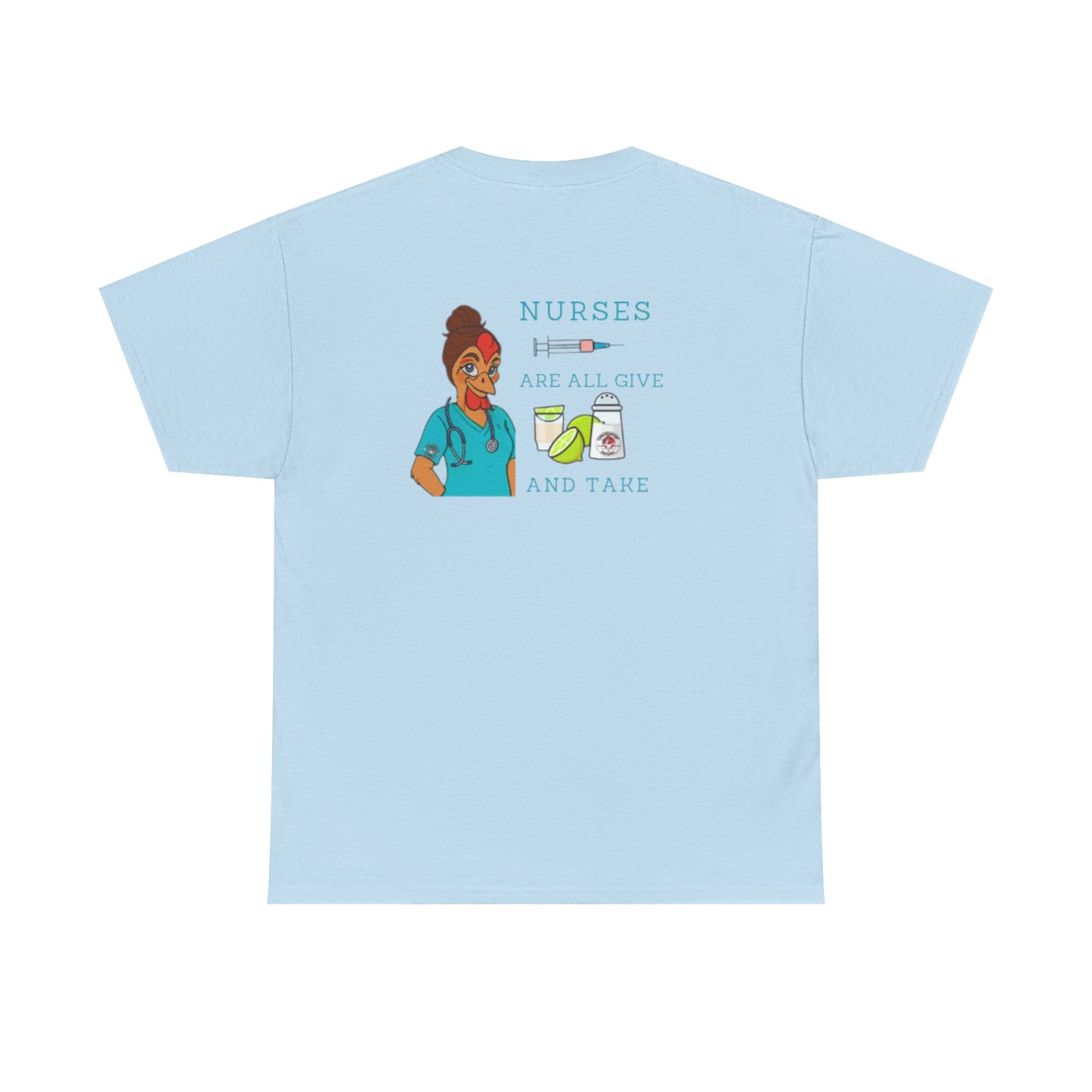 Nurses Are All Give And Take Back Front/Back Logo Tee