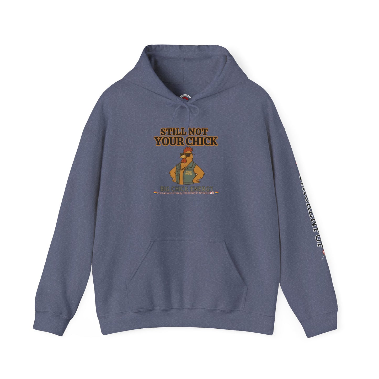 Still Not Your Chick Hoodie – Unisex Big Chick Energy Sweatshirt | Feminist Funny Chicken Hoodie