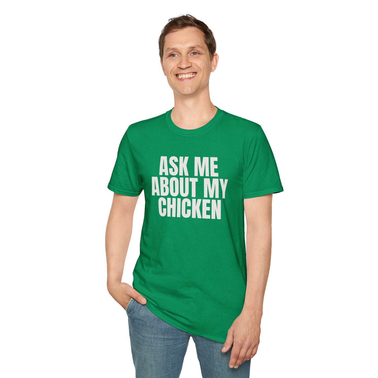 Ask Me About My Chicken Unisex Tee
