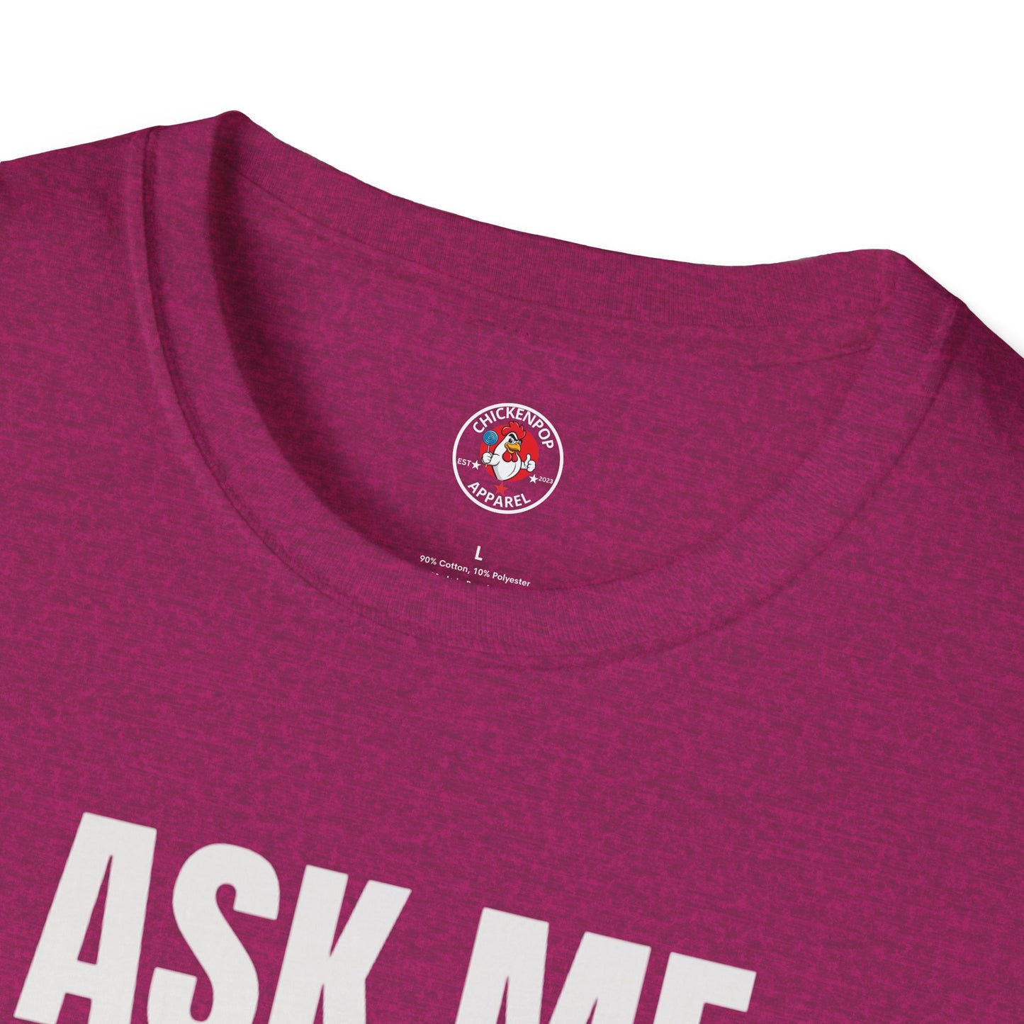 Ask Me About My Chicken Unisex Tee