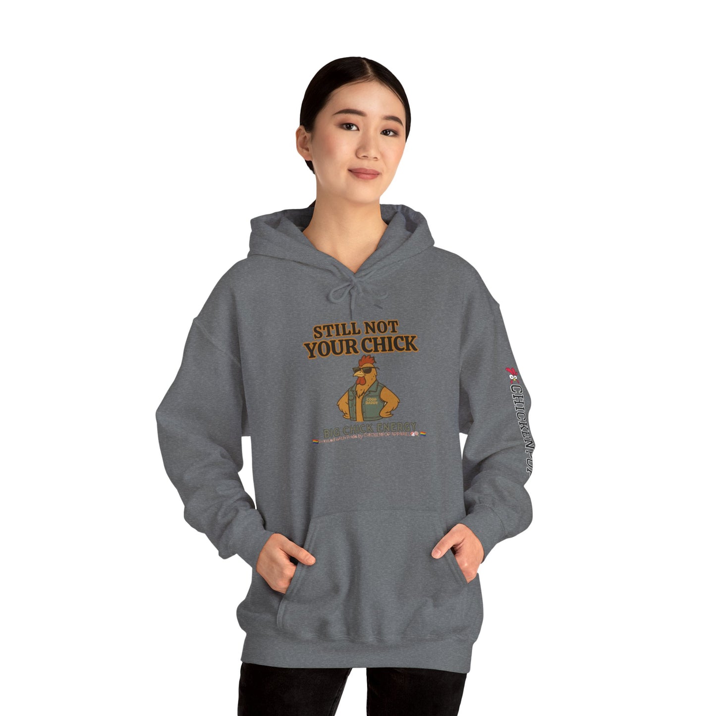 Still Not Your Chick Hoodie – Unisex Big Chick Energy Sweatshirt | Feminist Funny Chicken Hoodie