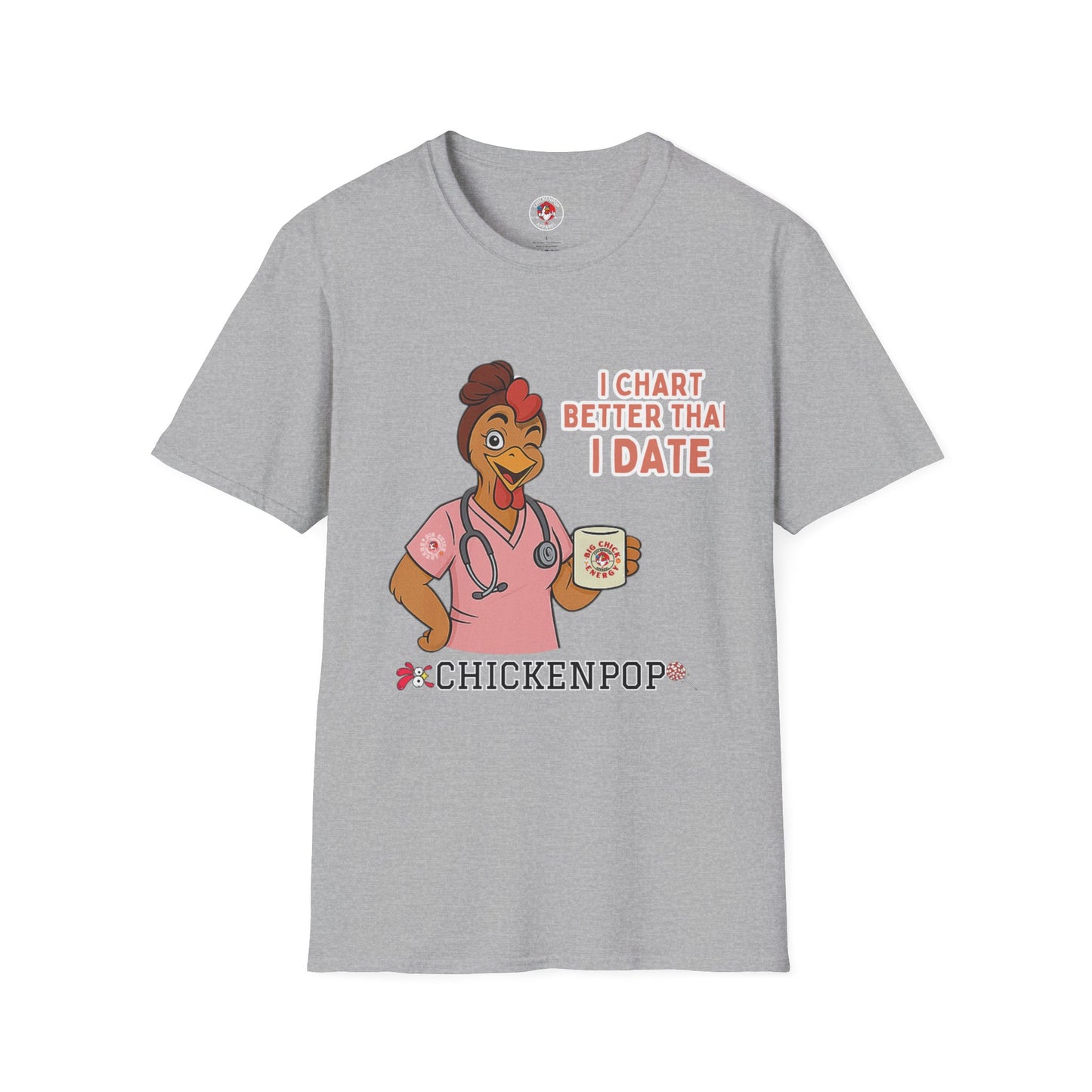 I Chart Better Than I Date| Code Sass Chicken Nurse Tee | Unisex Fit
