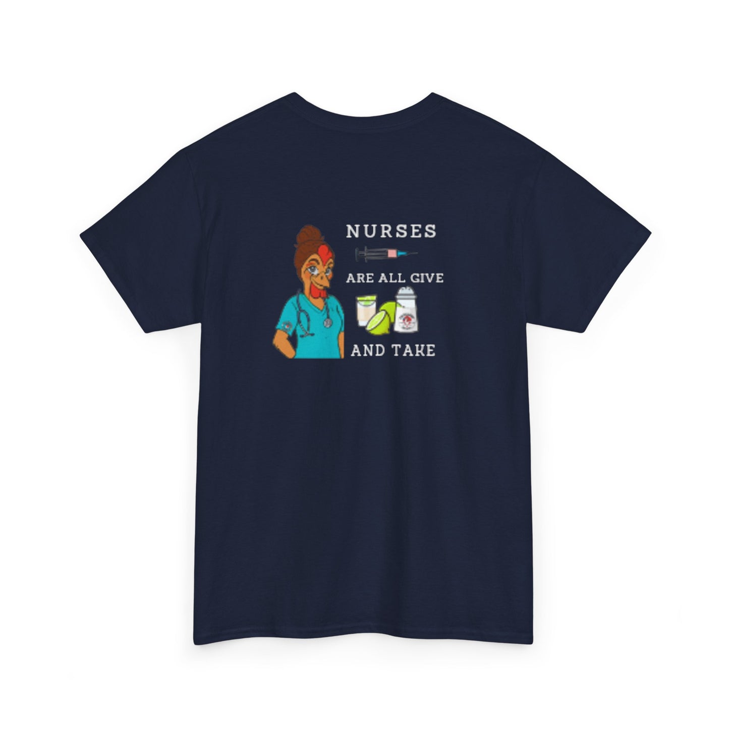 Nurses Are All Give And Take Back Front/Back Logo Tee