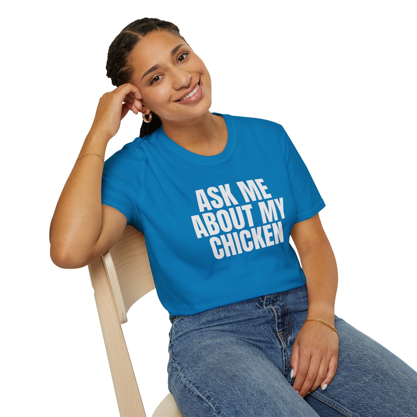 Ask Me About My Chicken Unisex Tee