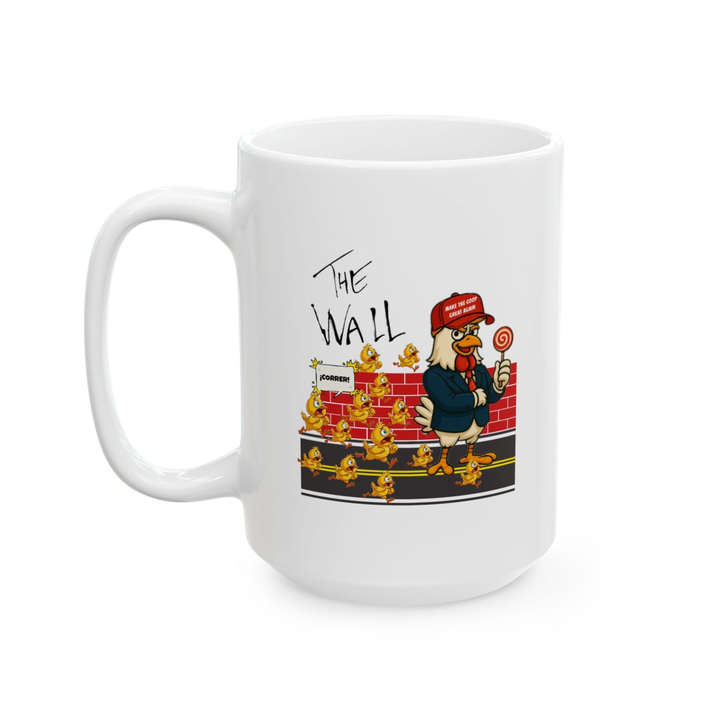 Another Chick Thru the Wall Coffee Mug – Funny Rooster Mug in 11oz or 15oz – Political Chicken Humor Gift