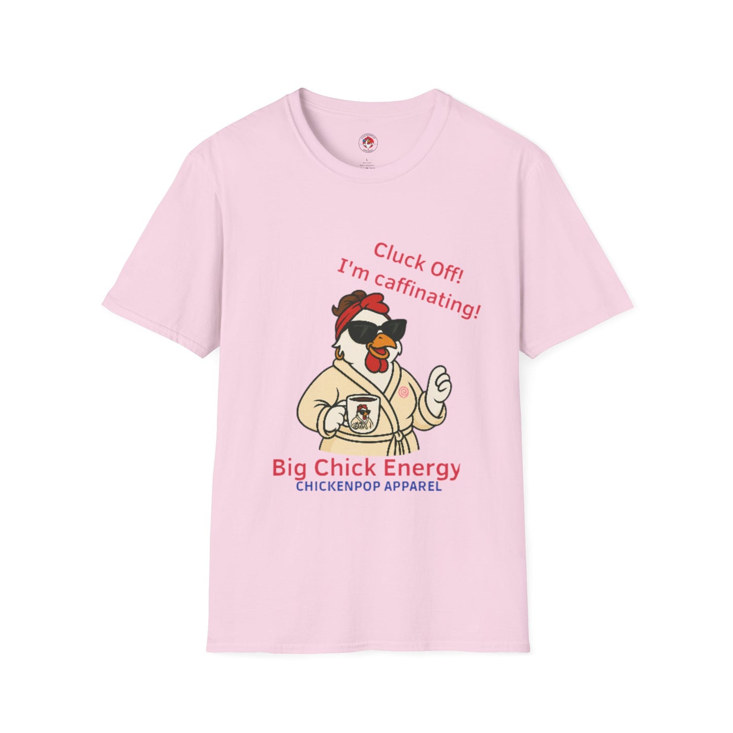 Cluck Off! I'm Caffinating Tee – Big Chick Energy Series