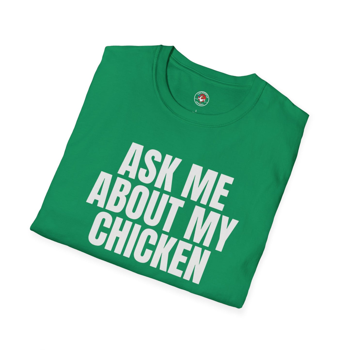 Ask Me About My Chicken Unisex Tee