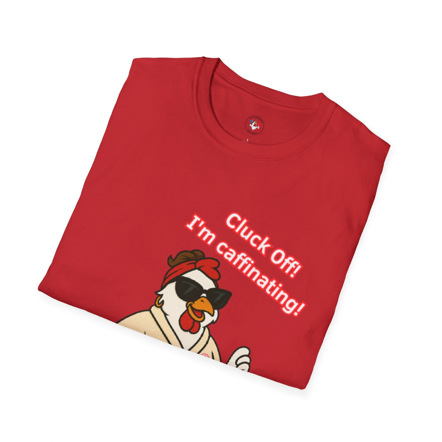 Cluck Off! I'm Caffinating Tee – Big Chick Energy Series