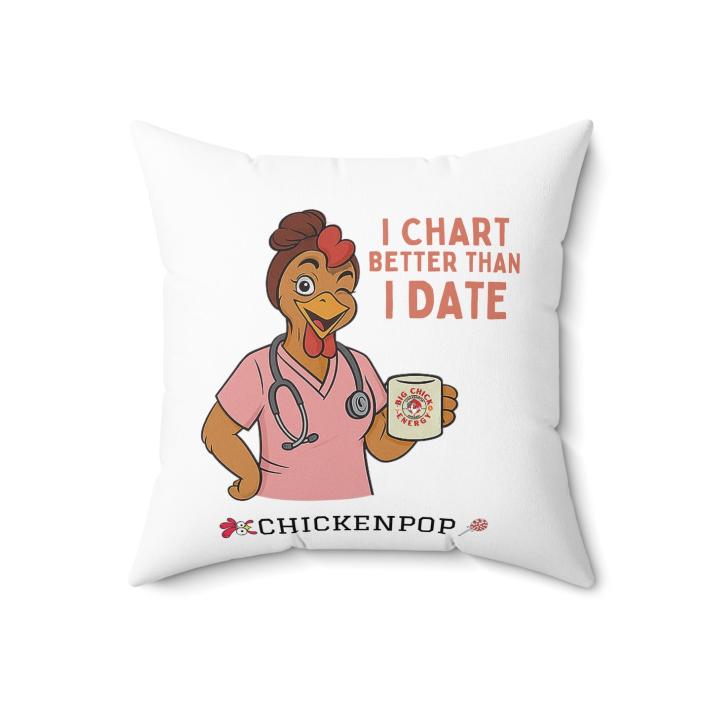Nurse Appreciation Square Pillow - "I Chart Better Than I Date"