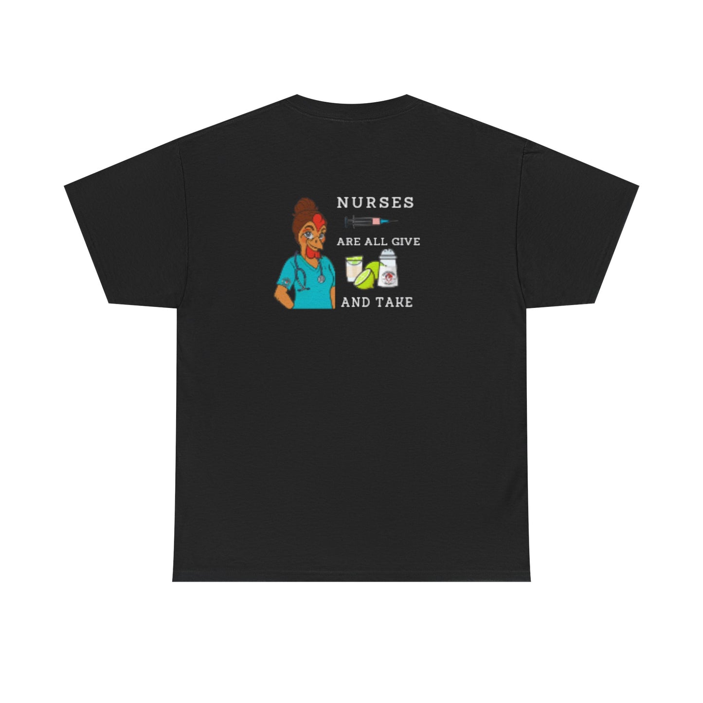 Nurses Are All Give And Take Back Front/Back Logo Tee