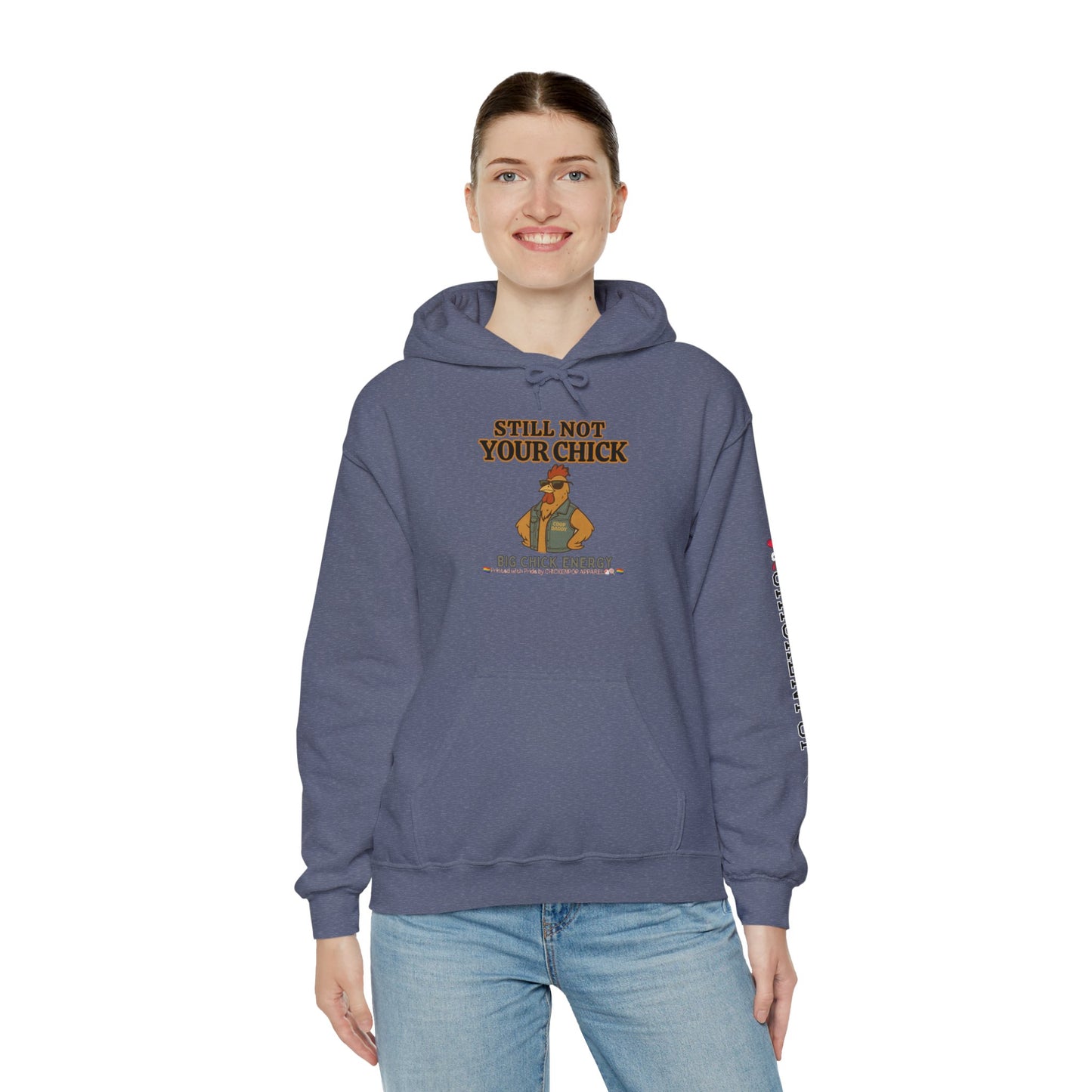 Still Not Your Chick Hoodie – Unisex Big Chick Energy Sweatshirt | Feminist Funny Chicken Hoodie