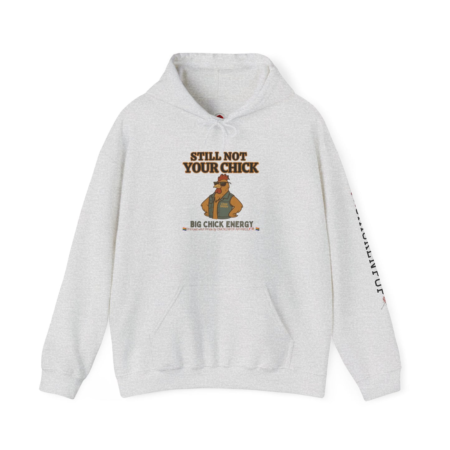 Still Not Your Chick Hoodie – Unisex Big Chick Energy Sweatshirt | Feminist Funny Chicken Hoodie