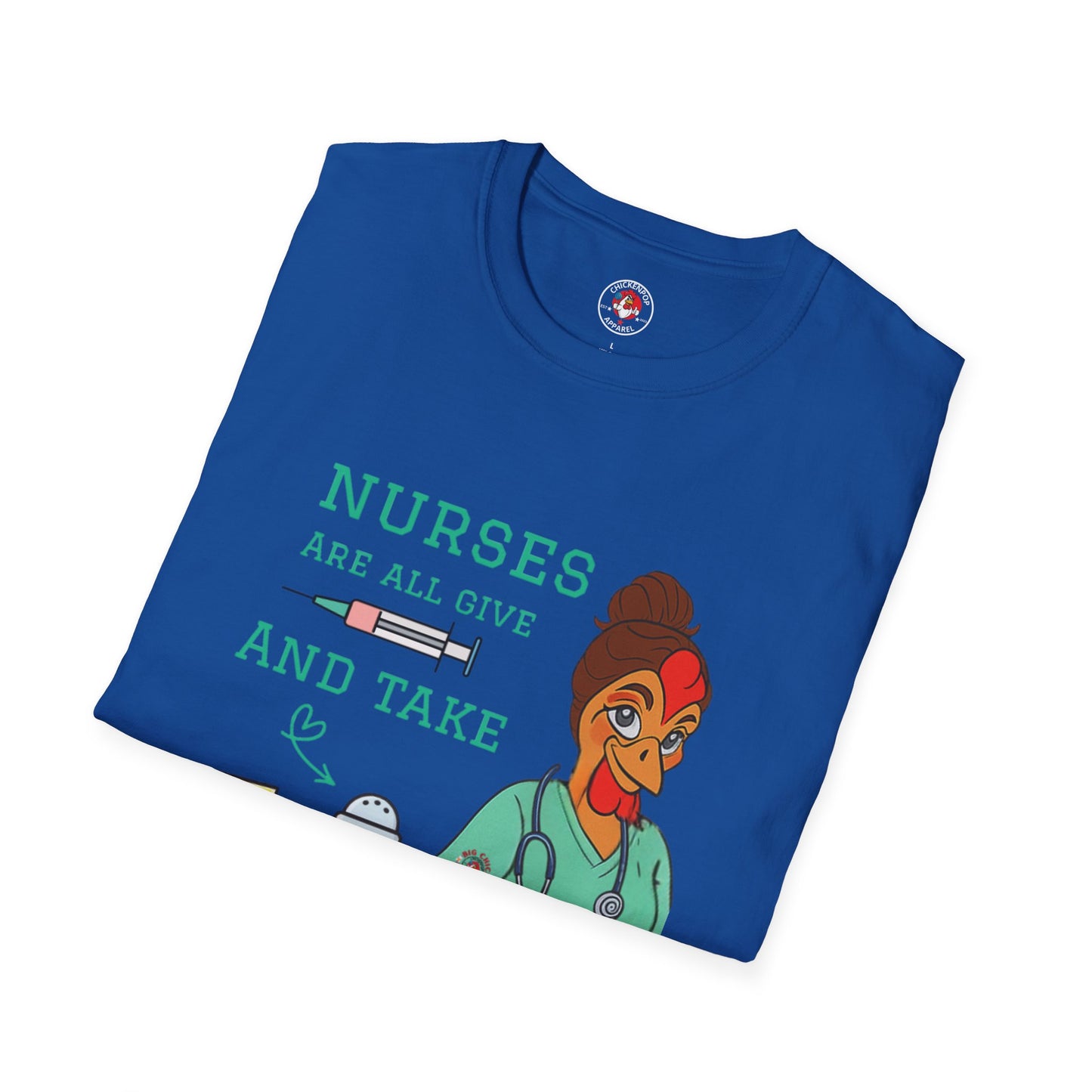 Funny Nurse T-Shirt – “Nurses Are All Give and Take” | Code Sass Chicken Nurse Tee | Unisex Fit