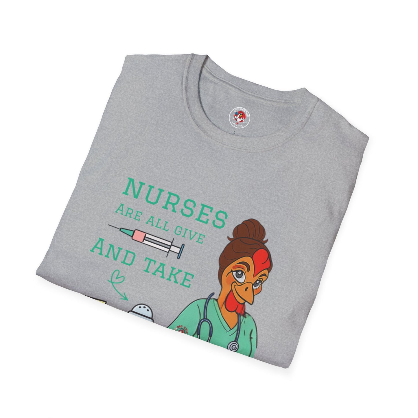 Funny Nurse T-Shirt – “Nurses Are All Give and Take” | Code Sass Chicken Nurse Tee | Unisex Fit